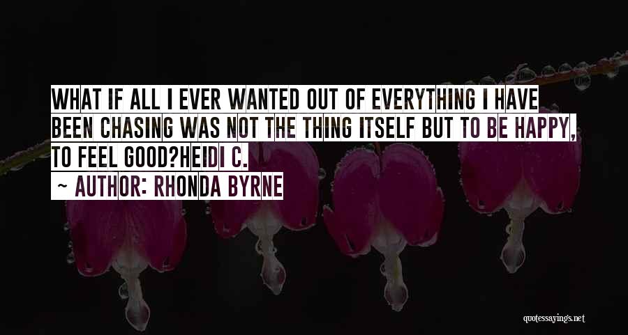 Life Chasing Quotes By Rhonda Byrne