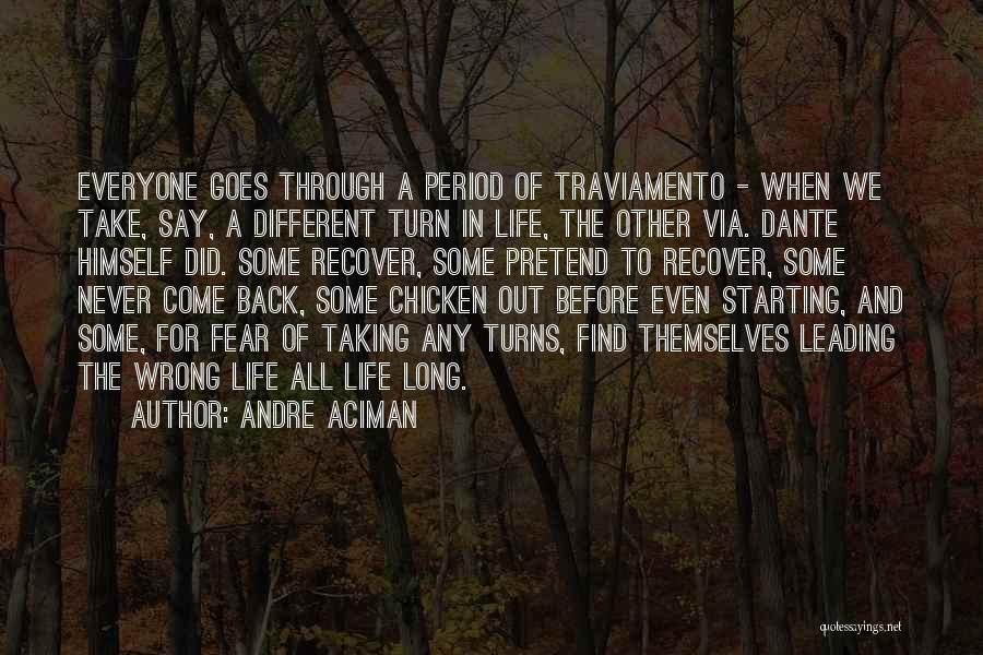 Life Choices And Consequences Quotes By Andre Aciman