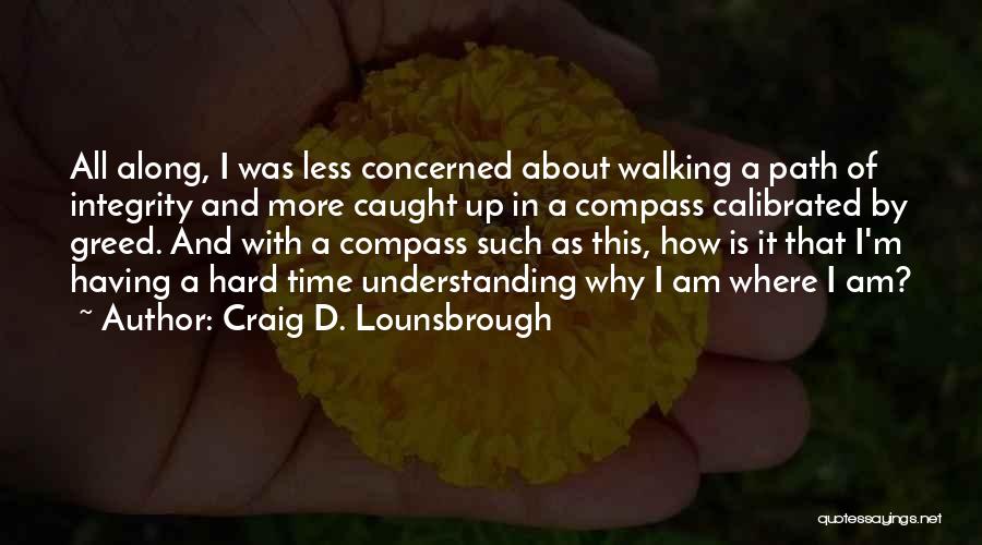 Life Choices And Consequences Quotes By Craig D. Lounsbrough