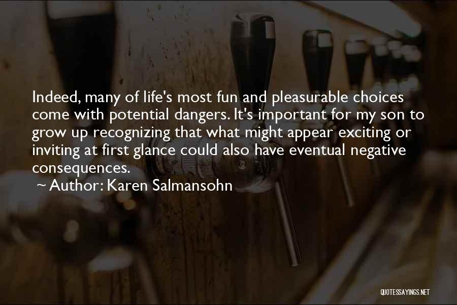 Life Choices And Consequences Quotes By Karen Salmansohn