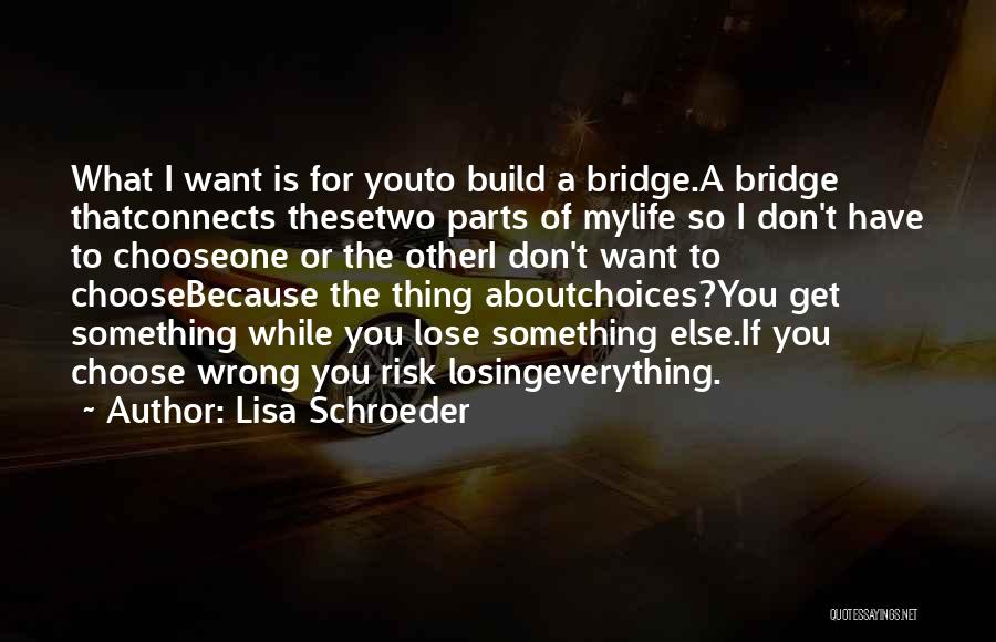 Life Choices And Consequences Quotes By Lisa Schroeder