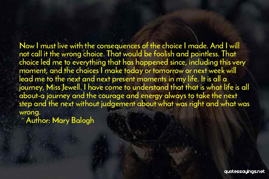 Life Choices And Consequences Quotes By Mary Balogh