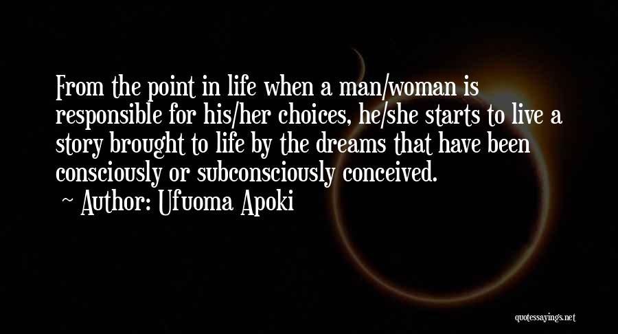 Life Choices And Consequences Quotes By Ufuoma Apoki