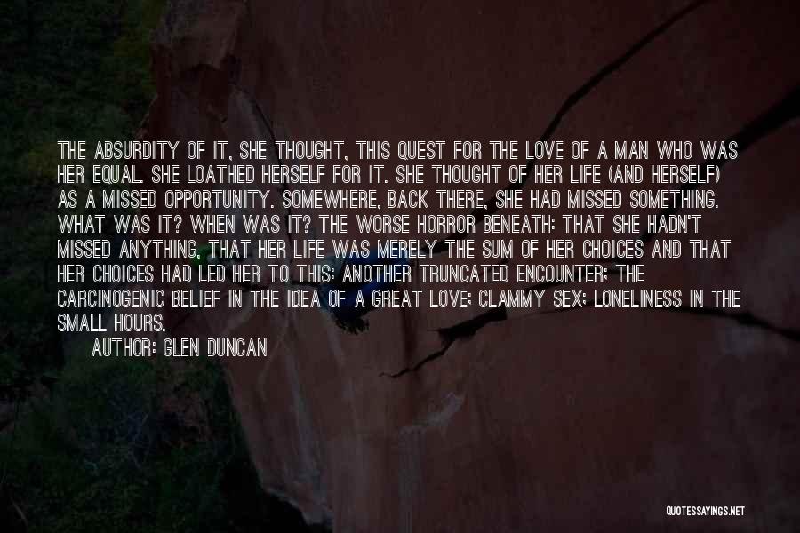 Life Choices And Love Quotes By Glen Duncan