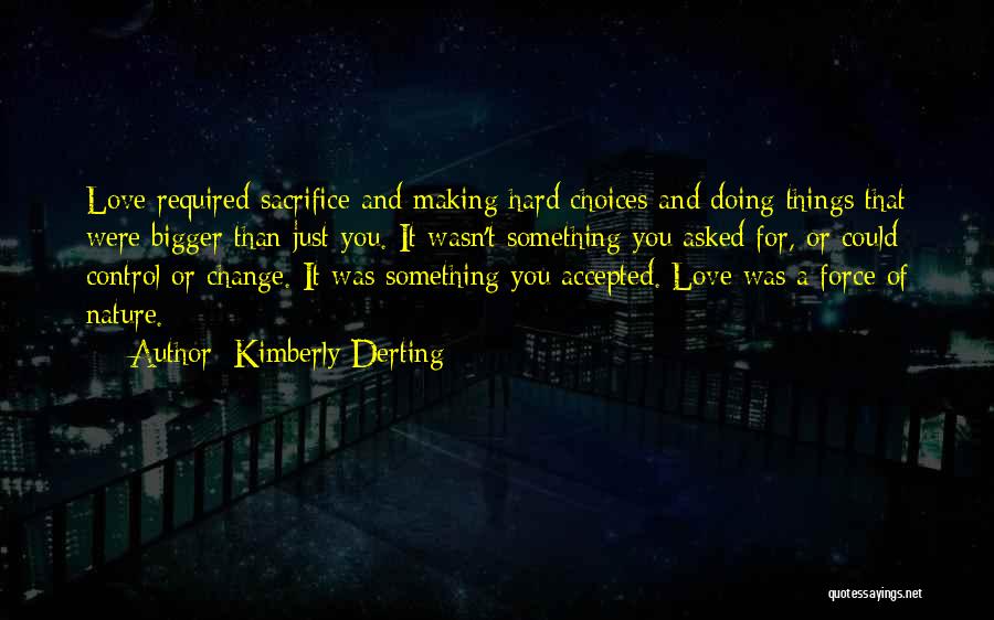 Life Choices And Love Quotes By Kimberly Derting