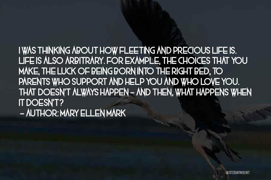Life Choices And Love Quotes By Mary Ellen Mark