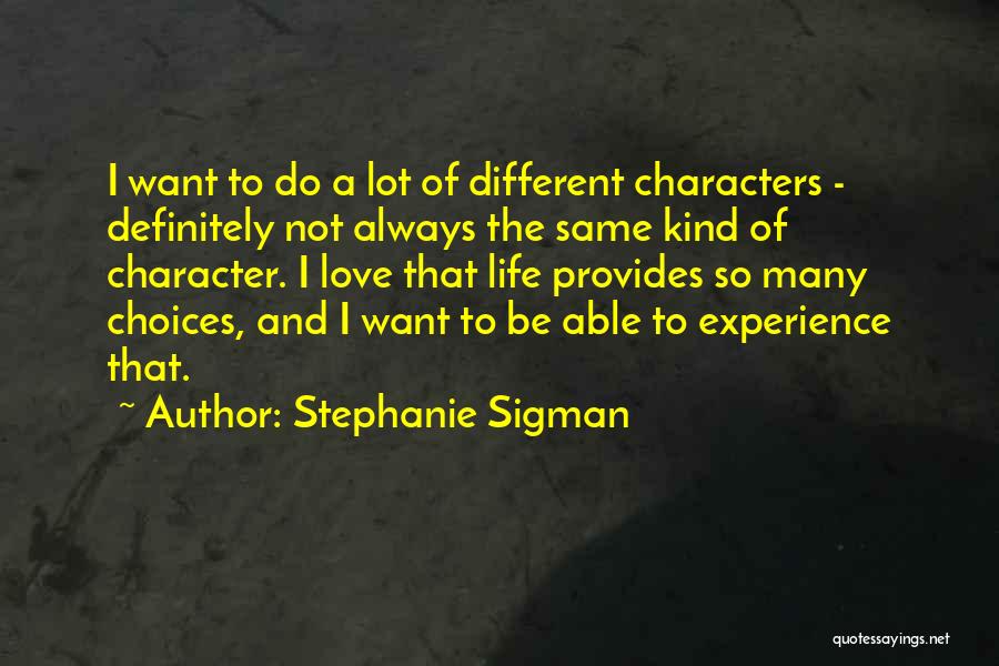 Life Choices And Love Quotes By Stephanie Sigman