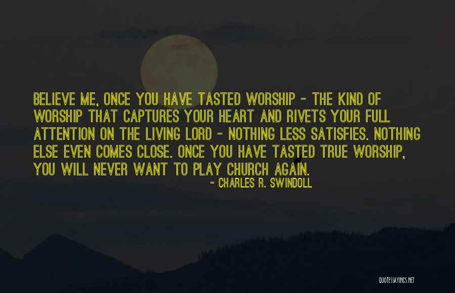 Life Church Worship Quotes By Charles R. Swindoll Life Church Worship Quotes By Charles R. Swindoll