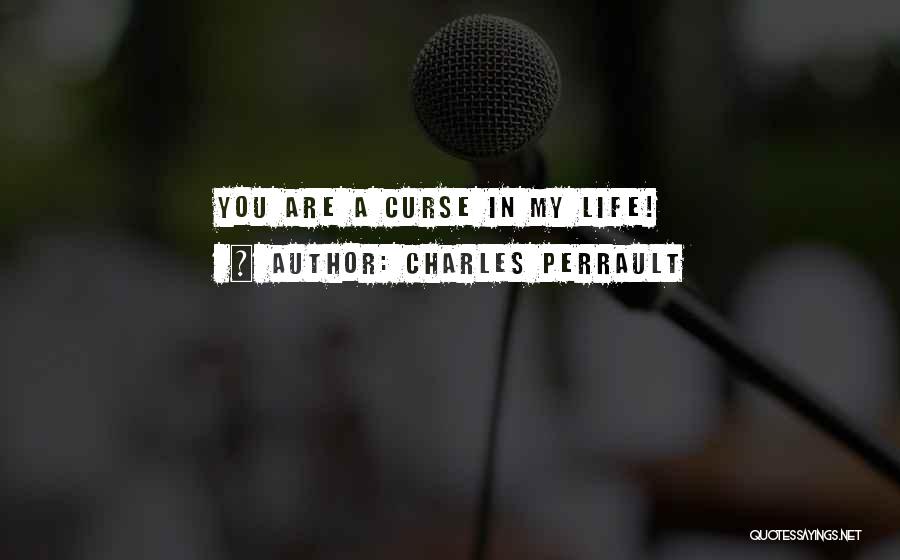 Life Classics Quotes By Charles Perrault