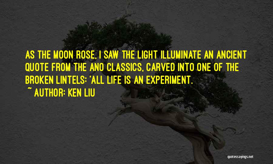 Life Classics Quotes By Ken Liu