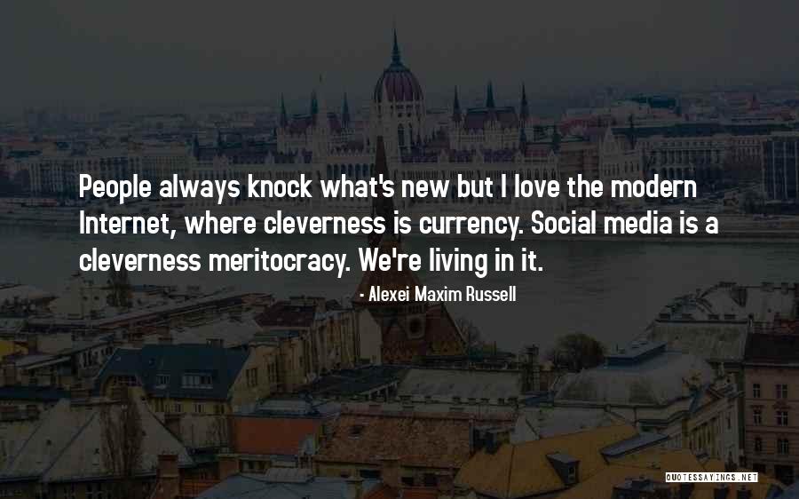 Life Clever Quotes By Alexei Maxim Russell