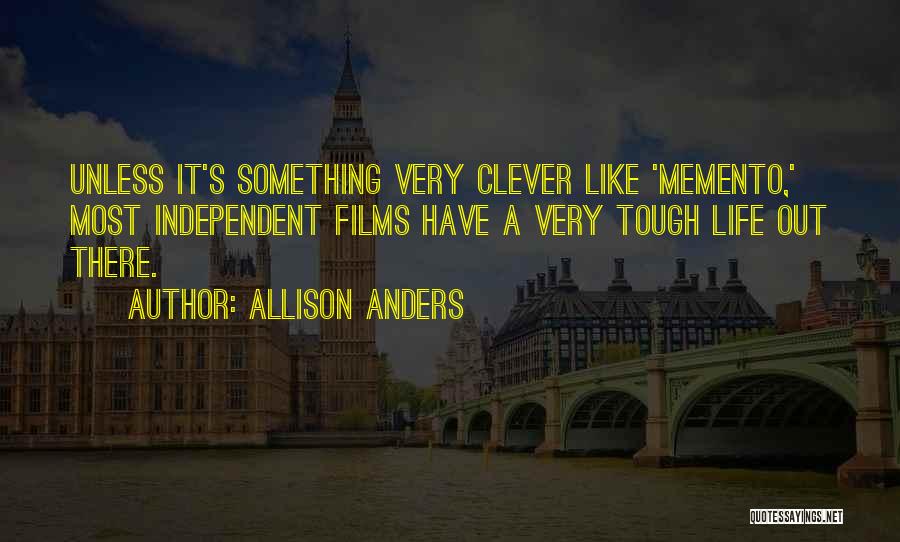 Life Clever Quotes By Allison Anders
