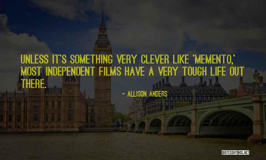 Life Clever Quotes By Allison Anders