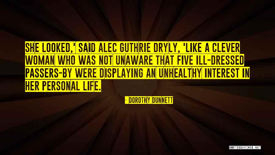 Life Clever Quotes By Dorothy Dunnett