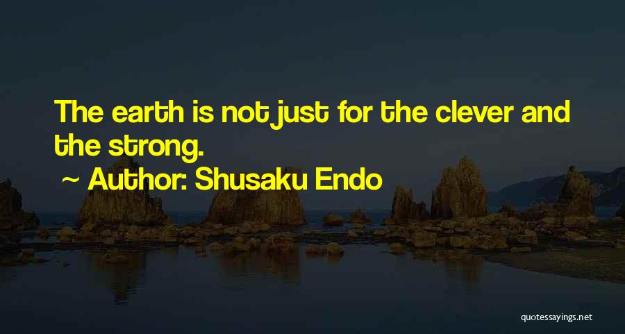 Life Clever Quotes By Shusaku Endo