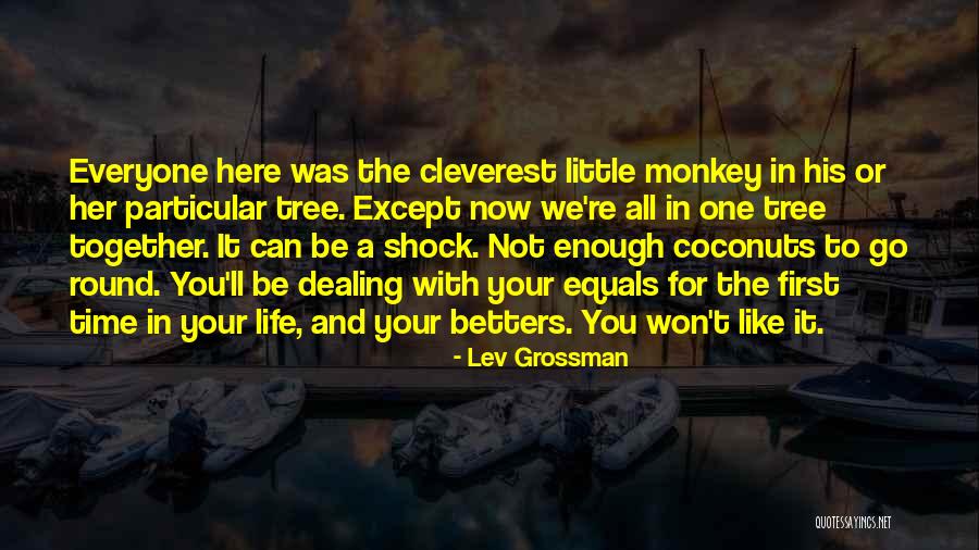 Life Coconuts Quotes By Lev Grossman Life Coconuts Quotes By Lev Grossman