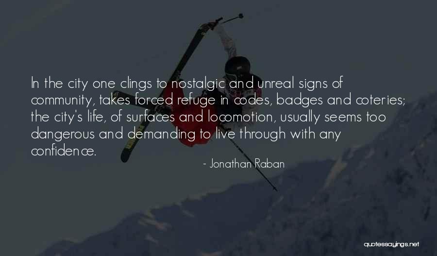 Life Codes Quotes By Jonathan Raban