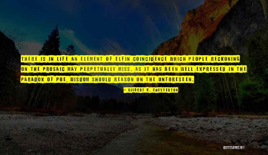 Life Coincidence Quotes By Gilbert K. Chesterton Life Coincidence Quotes By Gilbert K. Chesterton