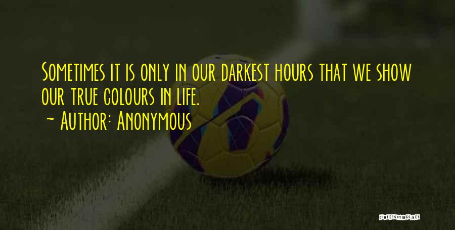 Life Colours Quotes By Anonymous