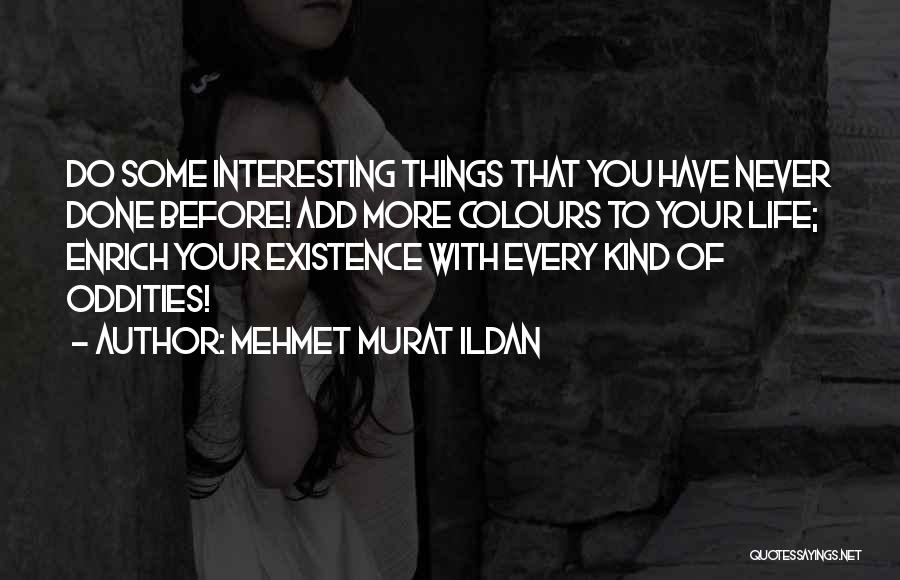 Life Colours Quotes By Mehmet Murat Ildan