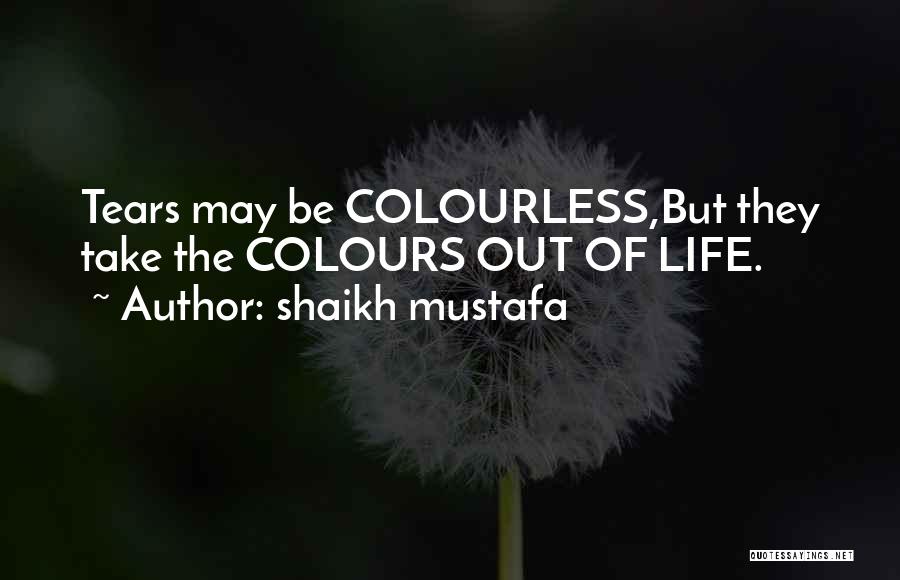 Life Colours Quotes By Shaikh Mustafa