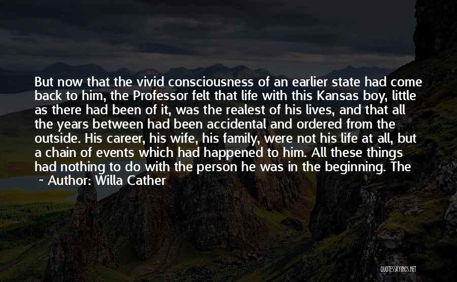 Life Come Back Quotes By Willa Cather