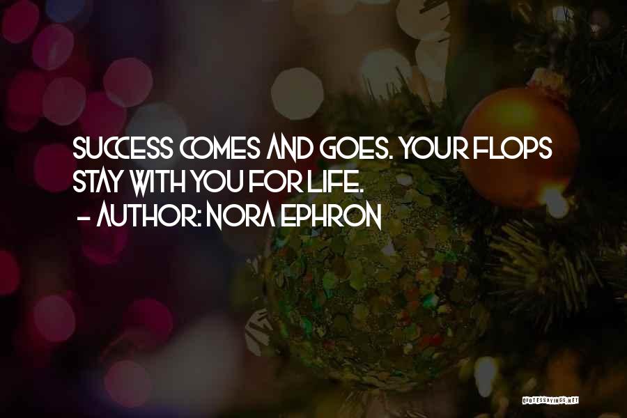 Life Comes And Goes Quotes By Nora Ephron