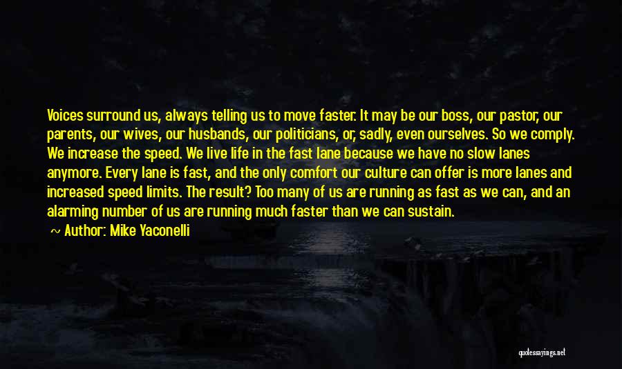 Life Comes At You Fast Quotes By Mike Yaconelli