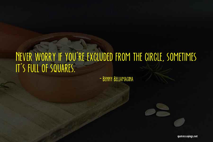Life Comes Full Circle Quotes By Benny Bellamacina Life Comes Full Circle Quotes By Benny Bellamacina