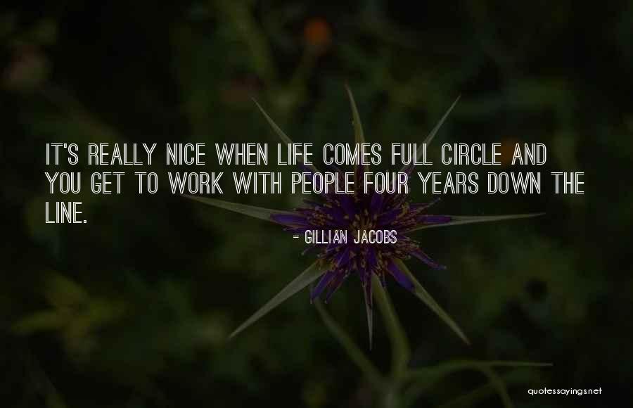 Life Comes Full Circle Quotes By Gillian Jacobs