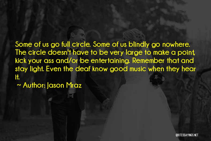 Life Comes Full Circle Quotes By Jason Mraz