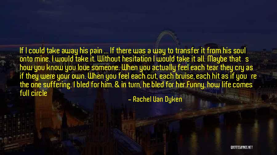 Life Comes Full Circle Quotes By Rachel Van Dyken