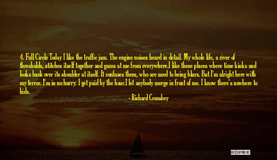 Life Comes Full Circle Quotes By Richard Cronshey Life Comes Full Circle Quotes By Richard Cronshey