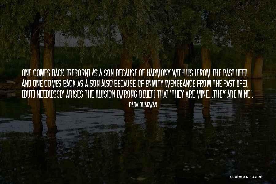 Life Comes Quotes By Dada Bhagwan