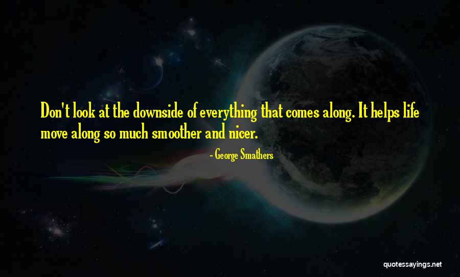 Life Comes Quotes By George Smathers