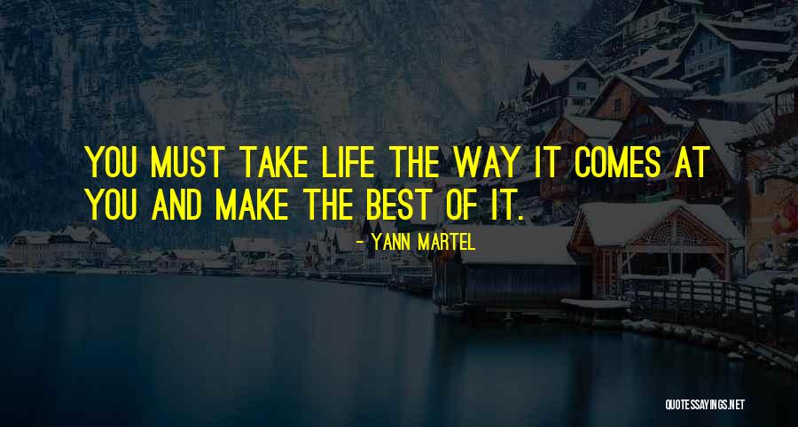 Life Comes Quotes By Yann Martel