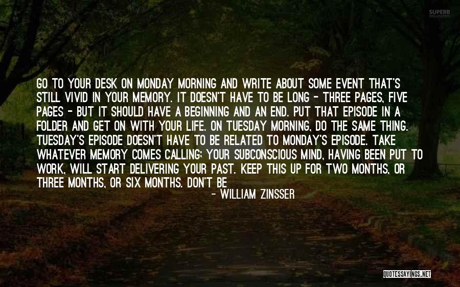 Life Comes To An End Quotes By William Zinsser