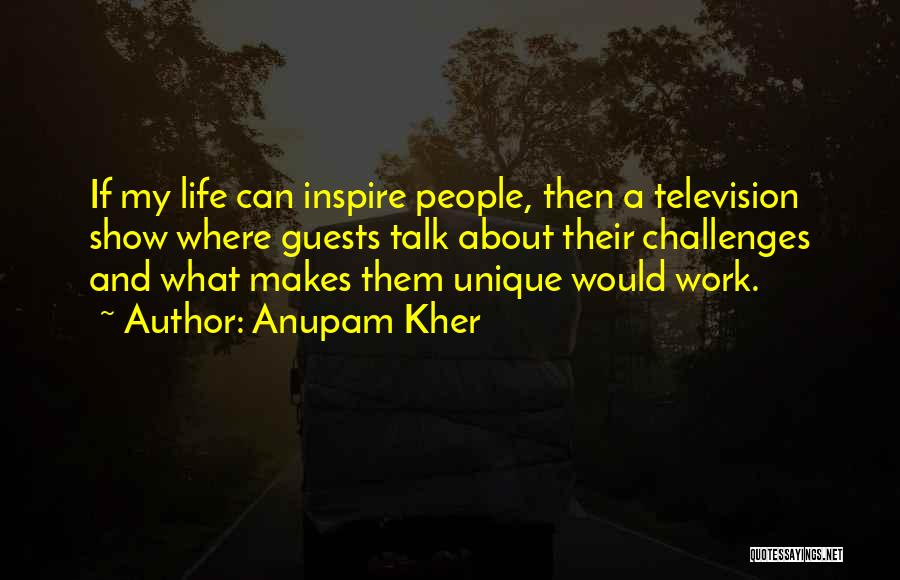 Life Comes With Challenges Quotes By Anupam Kher