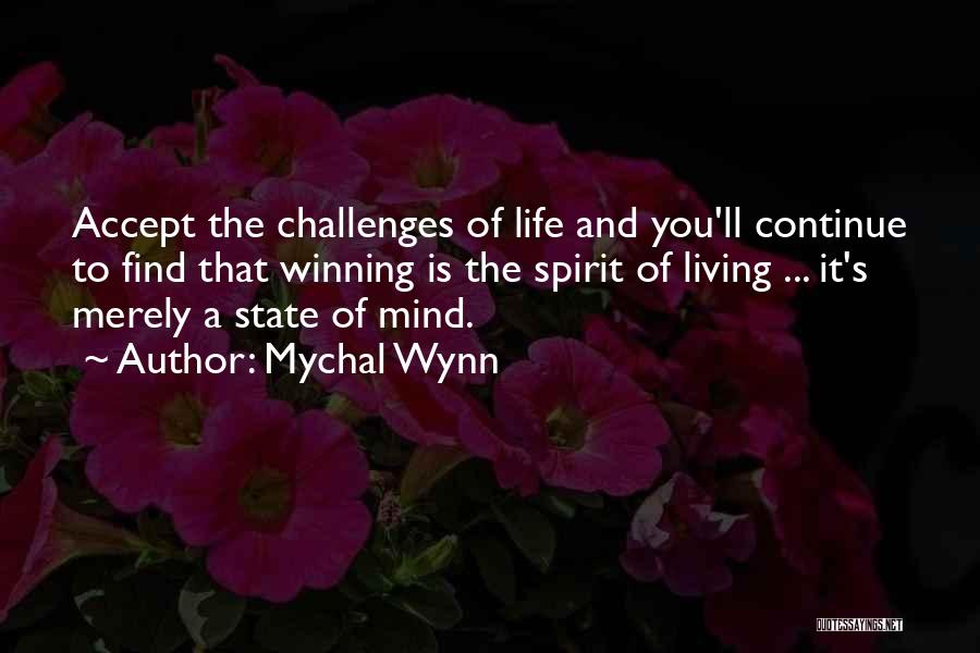 Life Comes With Challenges Quotes By Mychal Wynn