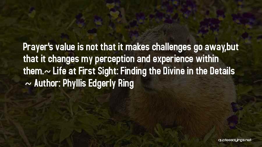 Life Comes With Challenges Quotes By Phyllis Edgerly Ring
