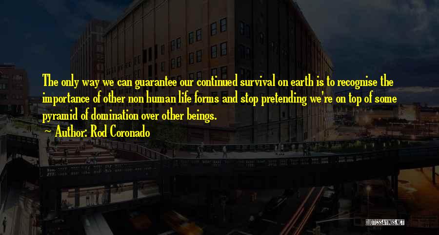 Life Comes Without Guarantees Quotes By Rod Coronado