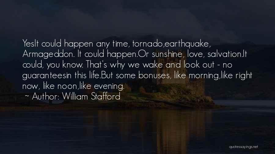 Life Comes Without Guarantees Quotes By William Stafford