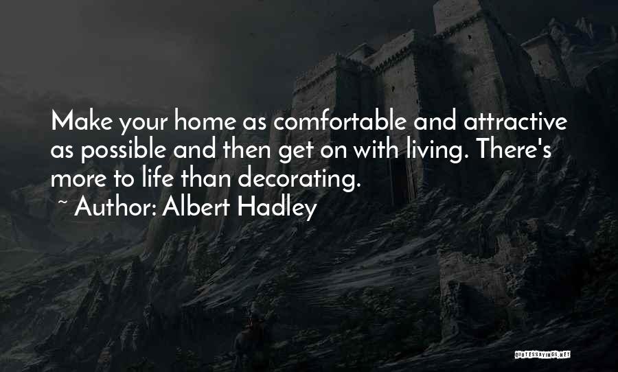 Life Comfortable Quotes By Albert Hadley