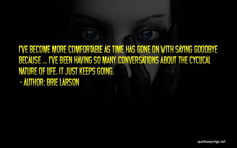 Life Comfortable Quotes By Brie Larson