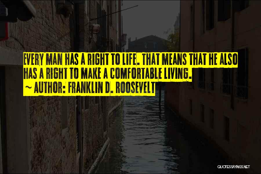Life Comfortable Quotes By Franklin D. Roosevelt