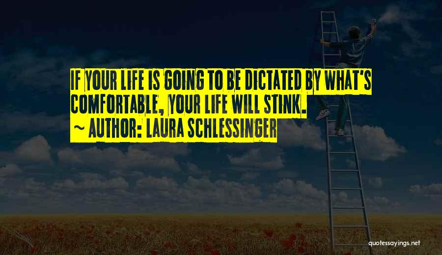 Life Comfortable Quotes By Laura Schlessinger