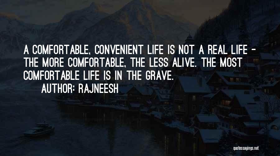 Life Comfortable Quotes By Rajneesh