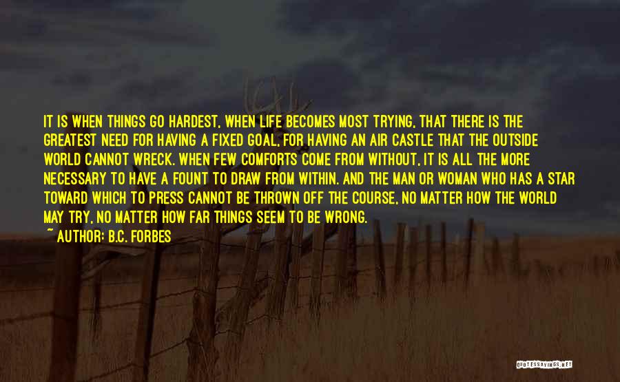 Life Comforts Quotes By B.C. Forbes