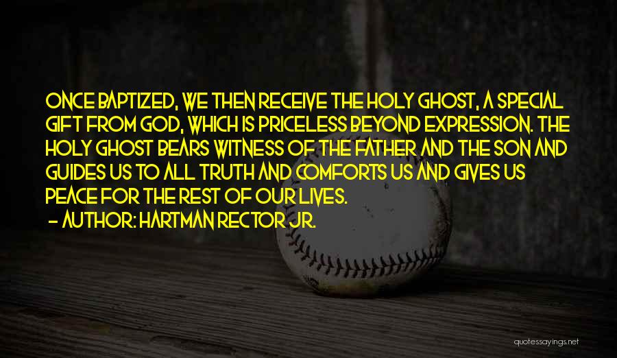 Life Comforts Quotes By Hartman Rector Jr.