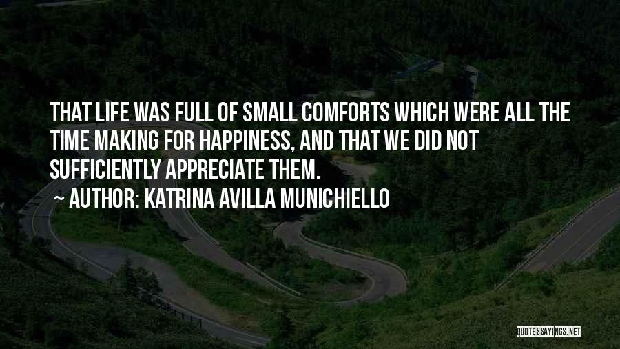 Life Comforts Quotes By Katrina Avilla Munichiello